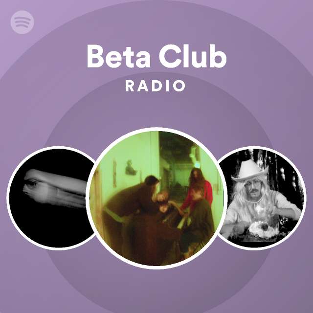 Beta Club Radio playlist by Spotify Spotify
