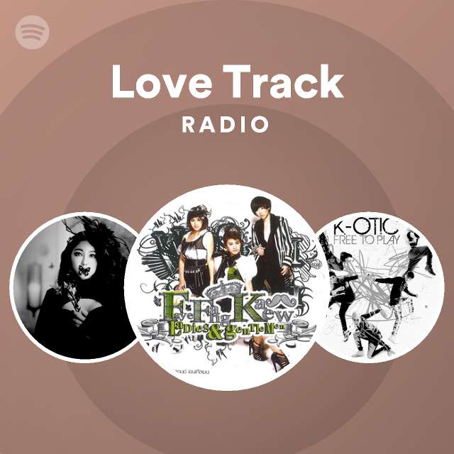 Love Track Radio - playlist by Spotify | Spotify
