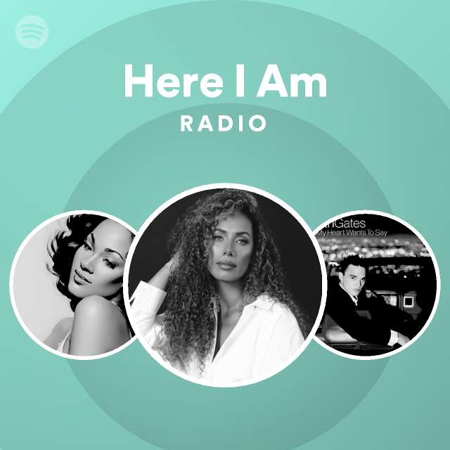 Here I Am Radio - playlist by Spotify | Spotify