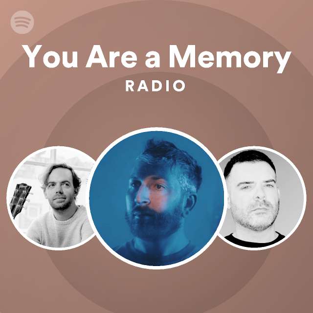You Are a Memory Radio - playlist by Spotify | Spotify