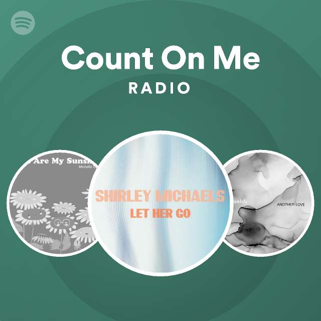 Count On Me Radio playlist by Spotify Spotify