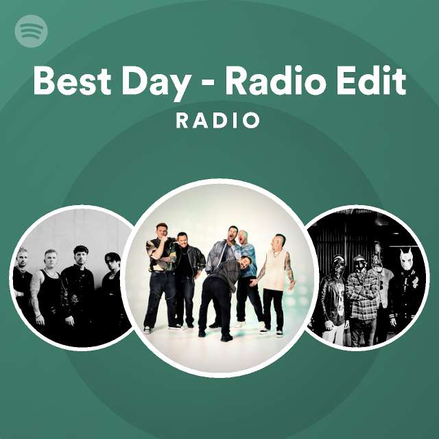 Best Day - Radio Edit Radio - playlist by Spotify | Spotify