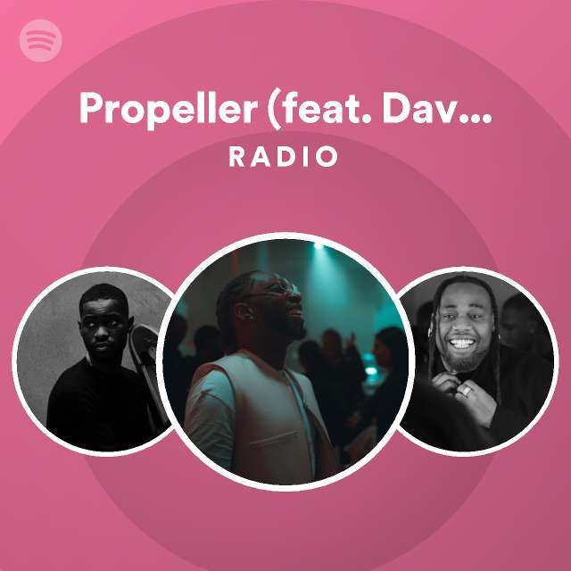 Propeller (feat. Dave & BNXN) Radio playlist by Spotify Spotify