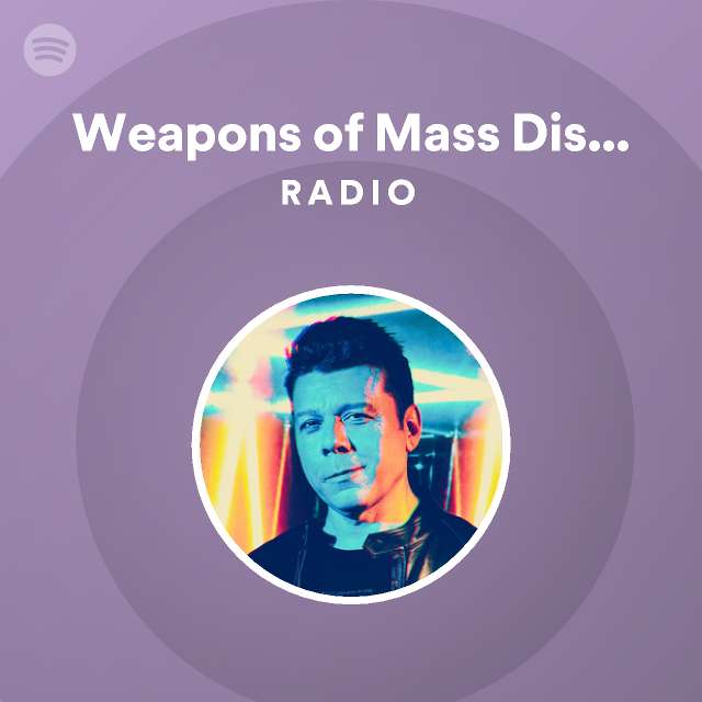 Weapons Of Mass Distortion Radio Spotify Playlist