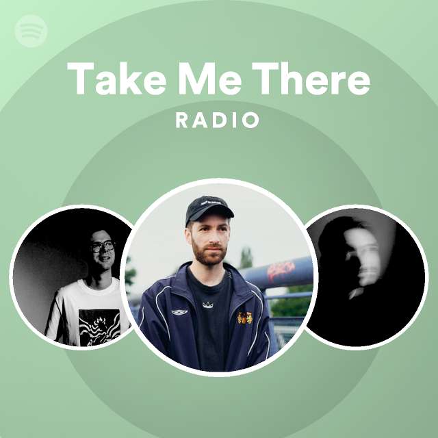 Take Me There Radio - playlist by Spotify | Spotify