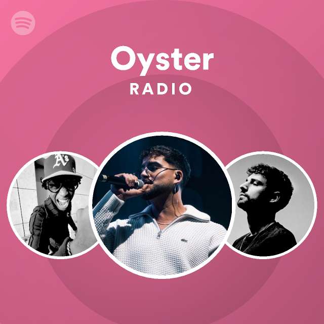 Oyster Radio playlist by Spotify Spotify