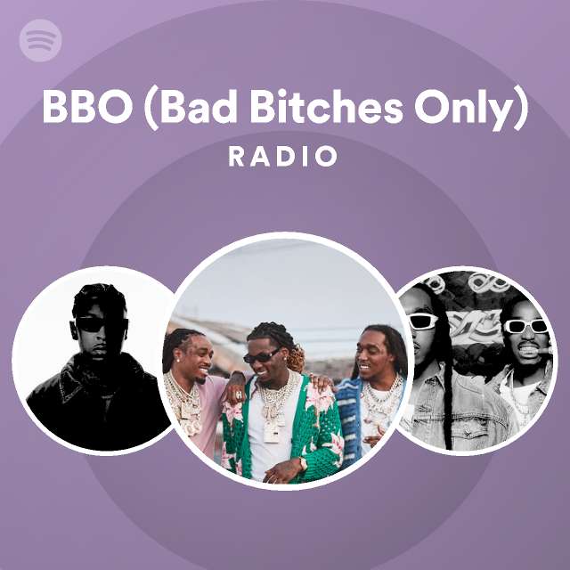 Bbo Bad Bitches Only Radio Playlist By Spotify Spotify