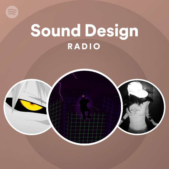 Sound Design Radio playlist by Spotify Spotify