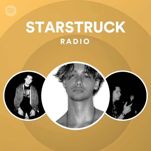 STARSTRUCK Radio - playlist by Spotify | Spotify