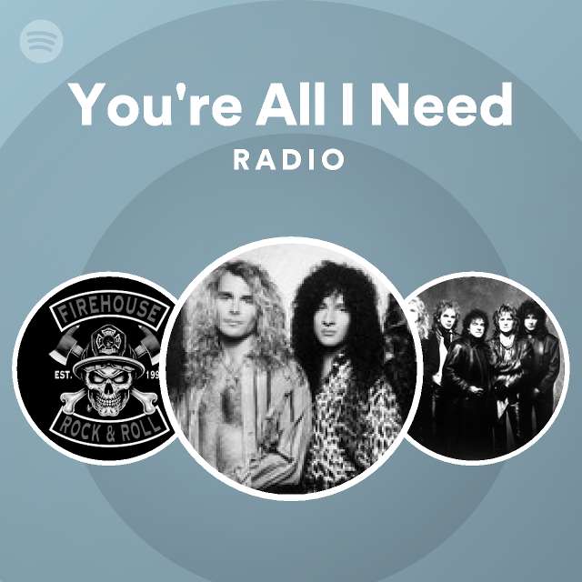 You're All I Need Radio - playlist by Spotify | Spotify