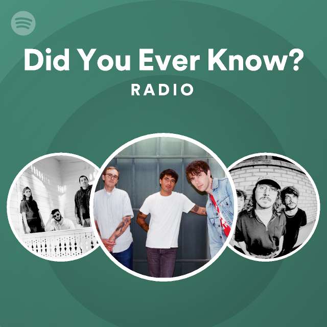 Did You Ever Know? Radio - playlist by Spotify | Spotify