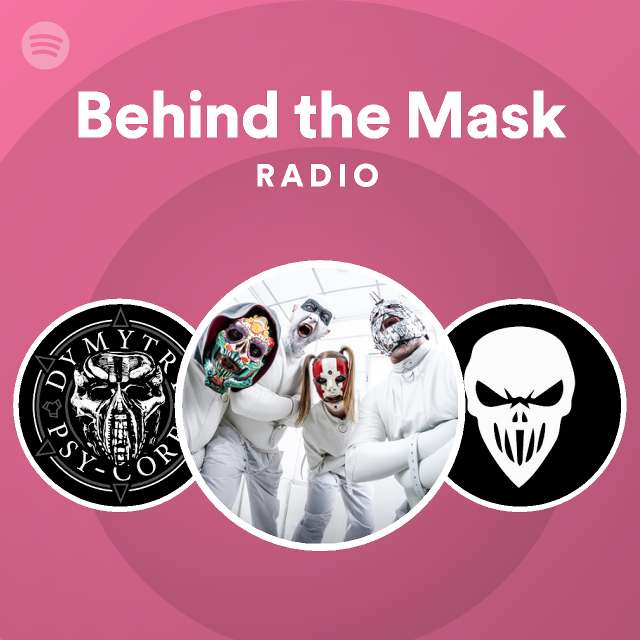Behind the Mask Radio playlist by Spotify Spotify