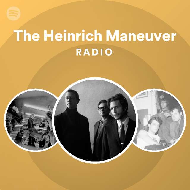 The Heinrich Maneuver Radio Spotify Playlist