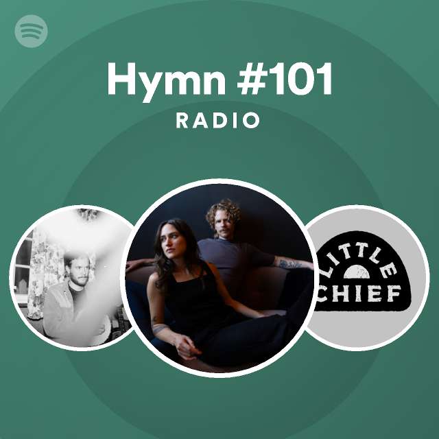 Hymn #101 Radio - playlist by Spotify | Spotify