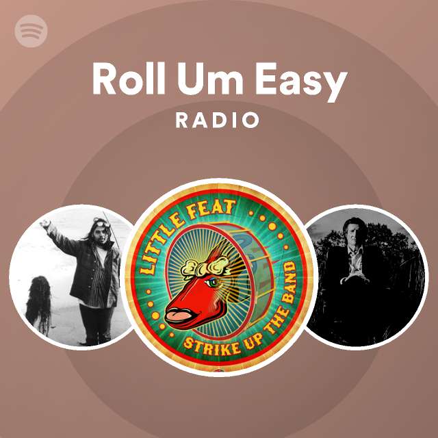 Roll Um Easy Radio playlist by Spotify Spotify