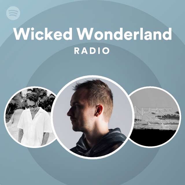 Wicked Wonderland Radio - playlist by Spotify | Spotify