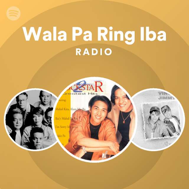 Wala Pa Ring Iba Radio - playlist by Spotify | Spotify