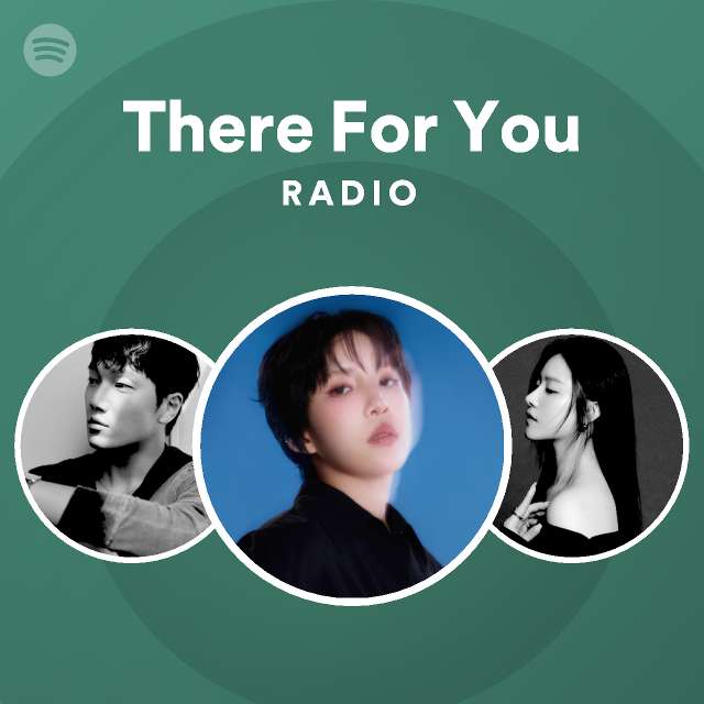 There For You Radio - playlist by Spotify | Spotify