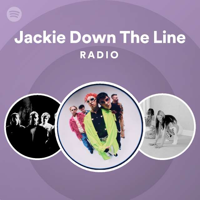 Jackie Down The Line Radio playlist by Spotify Spotify