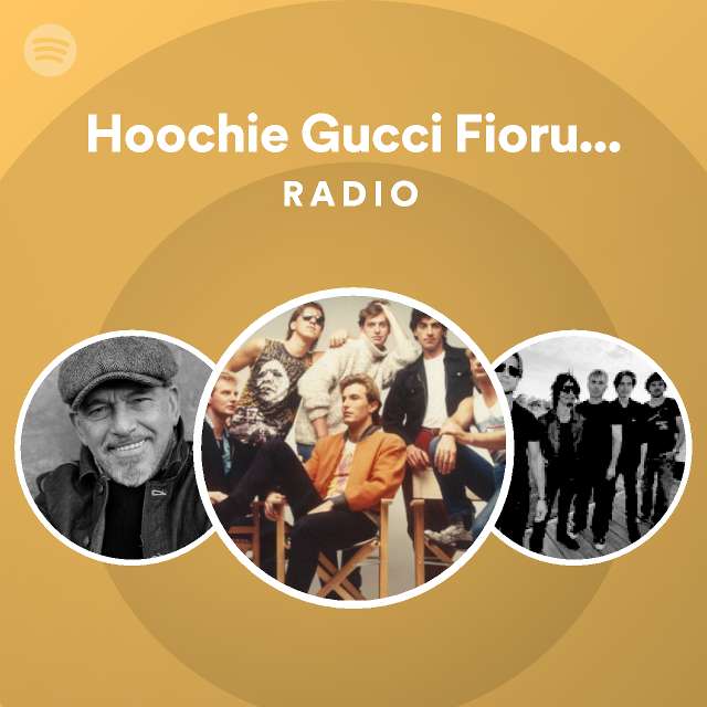 Hoochie Gucci Fiorucci Mama Remastered Radio playlist by Spotify