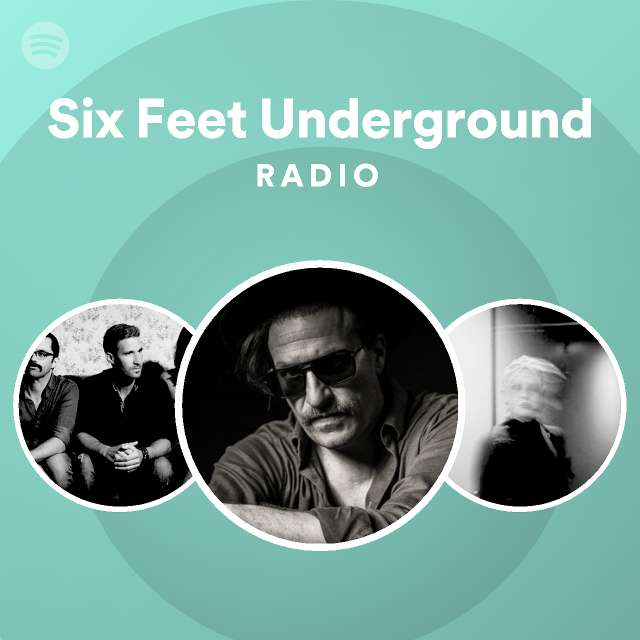 Six Feet Underground Radio Playlist By Spotify Spotify