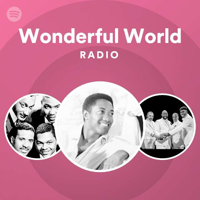 Wonderful World Radio - playlist by Spotify | Spotify