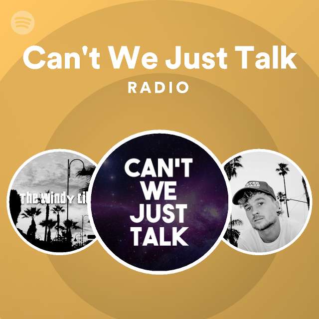 Can't We Just Talk Radio - playlist by Spotify | Spotify