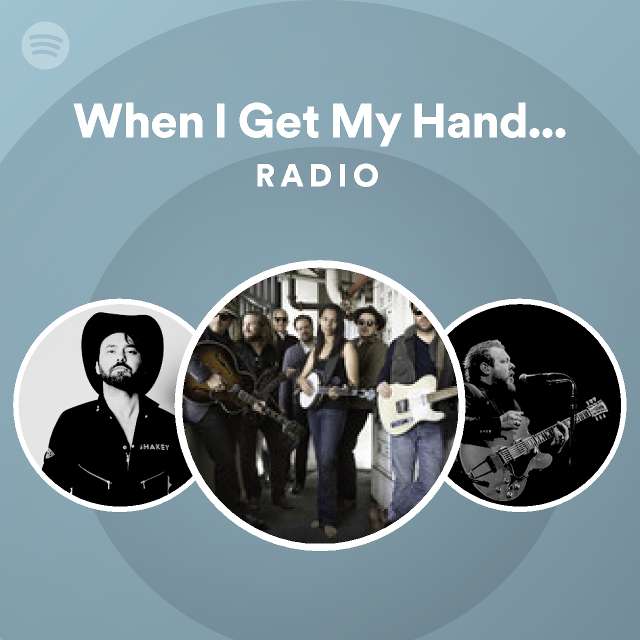 when-i-get-my-hands-on-you-radio-playlist-by-spotify-spotify