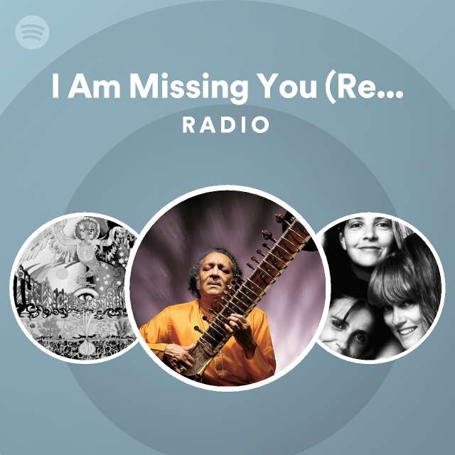 I Am Missing You (Reprise) - 2022 Remaster Radio - playlist by Spotify ...