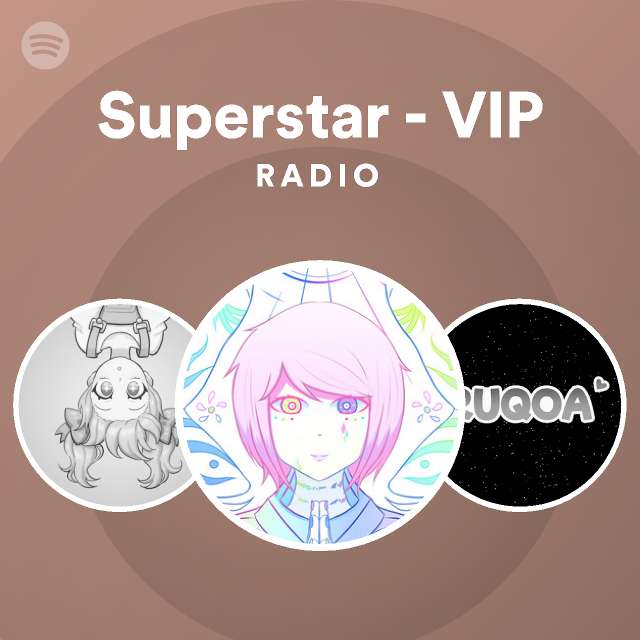 Superstar - VIP Radio - playlist by Spotify | Spotify