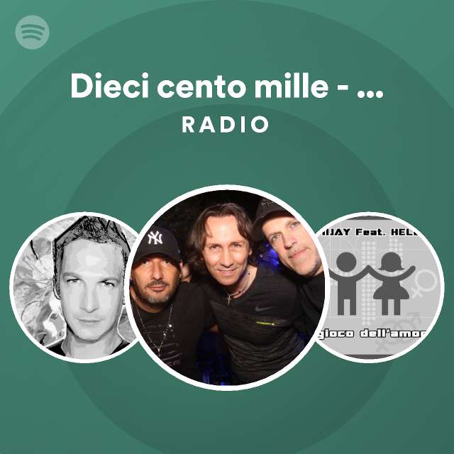 Dieci cento mille - Remastered 2015 Radio Radio - playlist by Spotify ...