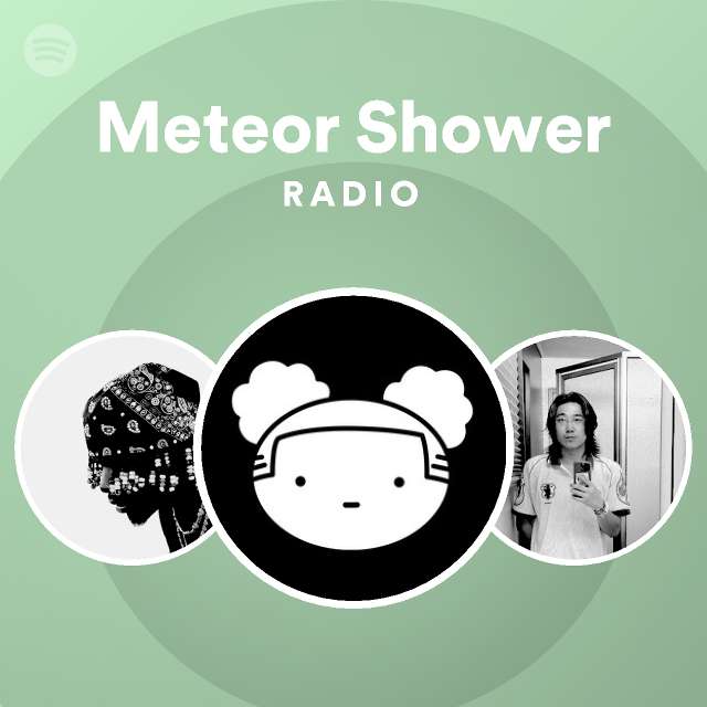 Meteor Shower Radio - playlist by Spotify | Spotify