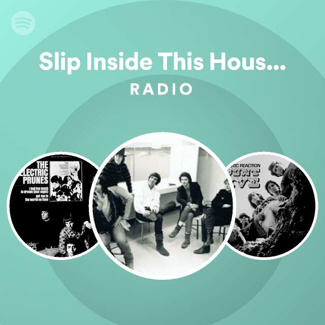 Slip Inside This House Stereo LP Version Radio playlist by Spotify