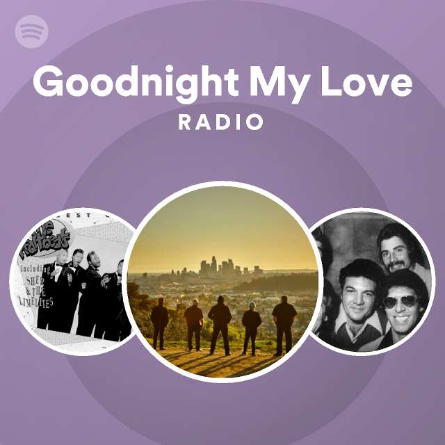 Goodnight My Love Radio - playlist by Spotify | Spotify