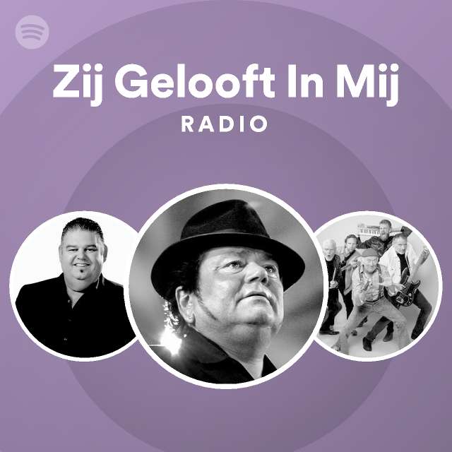 Zij Gelooft In Mij Radio playlist by Spotify Spotify