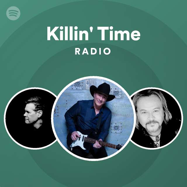 Killin Time Radio Playlist By Spotify Spotify