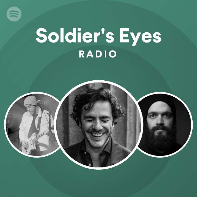 Soldier's Eyes Radio playlist by Spotify Spotify
