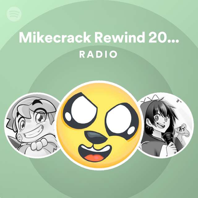 Mikecrack Rewind 2020 Mix Instrumental Radio Playlist By Spotify Spotify 