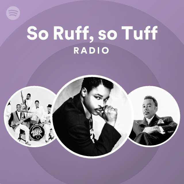 So Ruff, so Tuff Radio - playlist by Spotify | Spotify