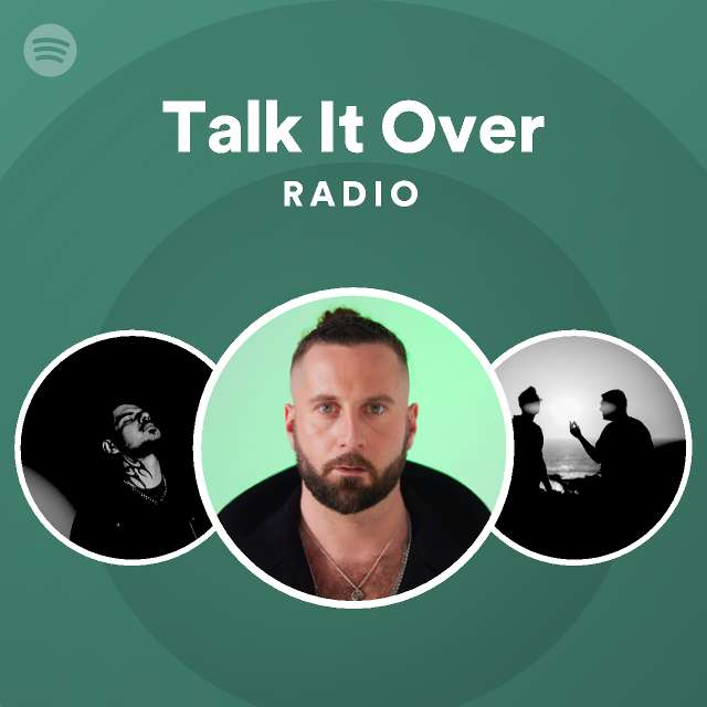 Talk It Over Radio - playlist by Spotify | Spotify