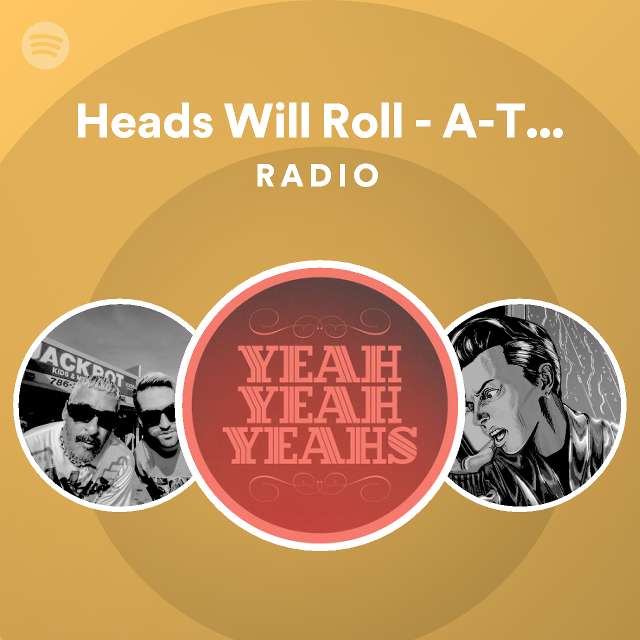 Heads Will Roll ATrak Remix Radio Edit Radio playlist by Spotify