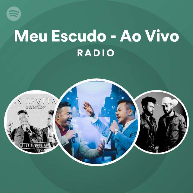 Meu Escudo Ao Vivo Radio Playlist By Spotify Spotify