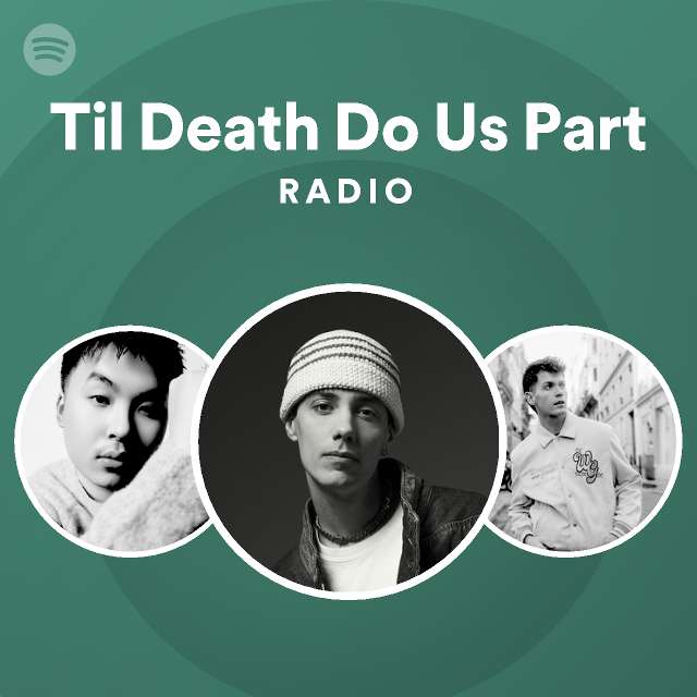 Til Death Do Us Part Radio playlist by Spotify Spotify