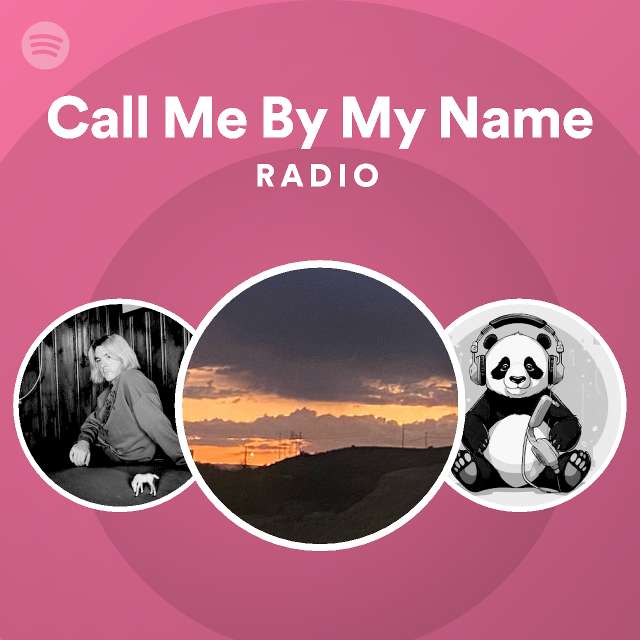 Call Me By My Name Radio - playlist by Spotify | Spotify