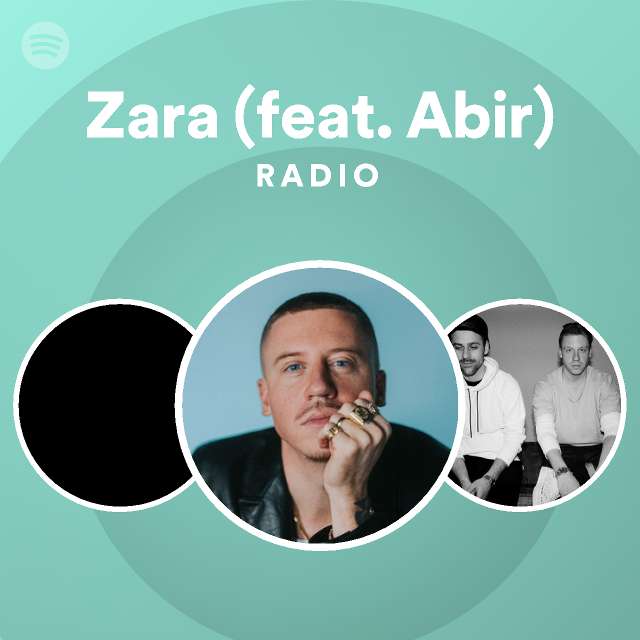 Zara (feat. Abir) Radio playlist by Spotify Spotify