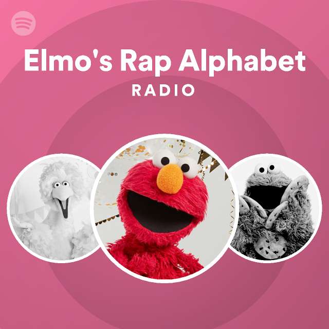 Elmo's Rap Alphabet Radio - playlist by Spotify | Spotify