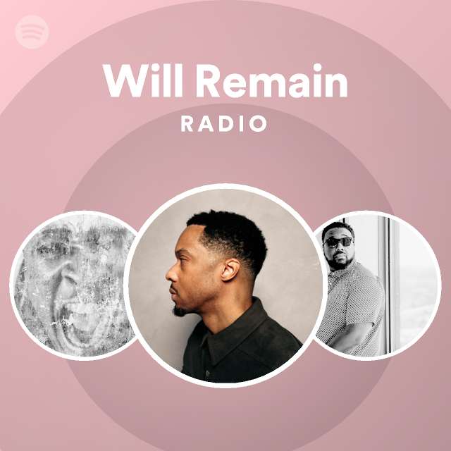 Will Remain Radio - playlist by Spotify | Spotify