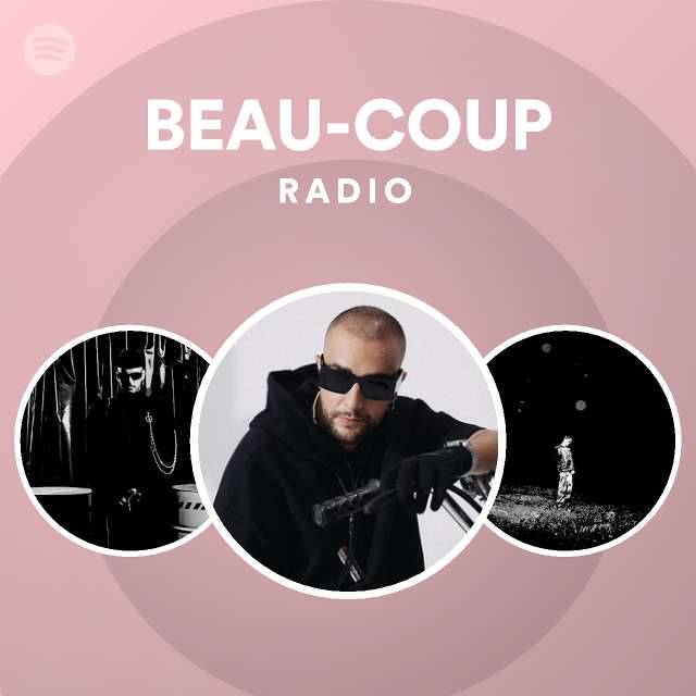 BEAUCOUP Radio playlist by Spotify Spotify
