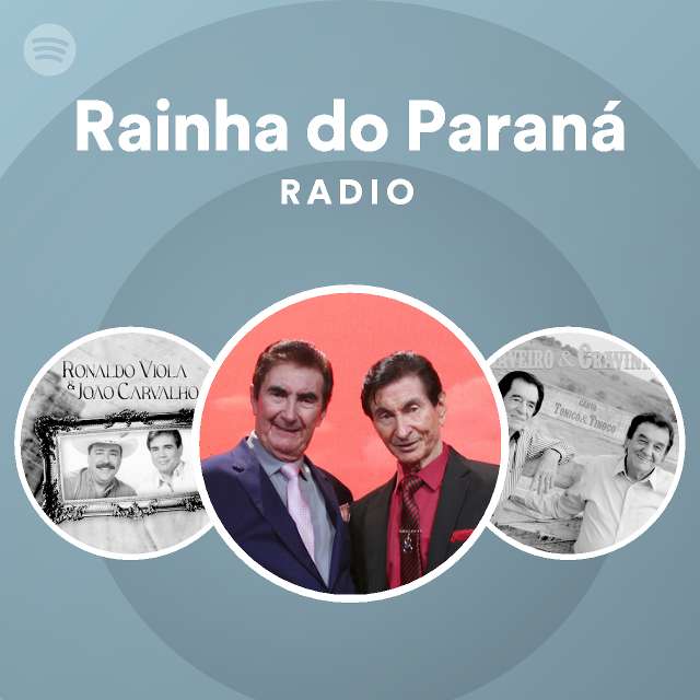 Rainha do Paraná Radio playlist by Spotify Spotify