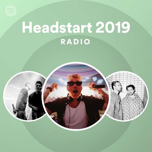 Headstart 2019 Radio playlist by Spotify Spotify